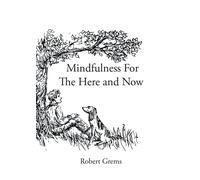 Robert Grems Mindfulness For The Here and Now (Tascabile)