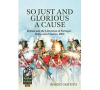 Robert Griffith So Just and Glorious a Cause (Copertina rigida)
