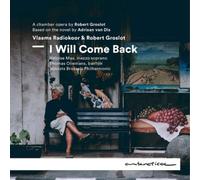 Robert Groslot I Will Come Back: A Chamber Opera By Robert Groslot (CD) Album