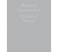 Robert Grosvenor Robert Grosvenor: Flocked Snow (Tascabile)
