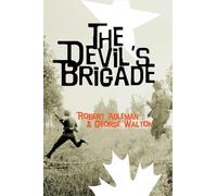 Robert H. Adleman Colonel George Walton The Devil's Brigade (Tascabile)