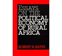 Robert H. Bates Essays on the Political Economy of Rural Africa (Tascabile)