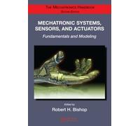 Robert H. Bishop Mechatronic Systems, Sensors, and Actuators (Copertina rigida)