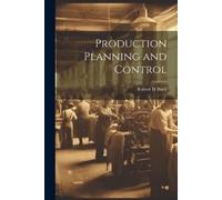 Robert H Bock Production Planning and Control (Tascabile)