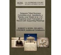 Robert H Bork D Delaware Tribal Business Committee et al., Appellant (Tascabile)