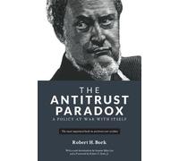 Robert H Bork The Antitrust Paradox (Tascabile)