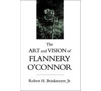 Robert H. Brinkmeyer Jr The Art and Vision of Flannery O'Connor (Tascabile)