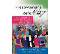 Robert H. Bullock Jr. Presbyterians Being Reformed (Tascabile)