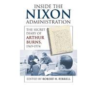 Robert H. Ferrell Inside the Nixon Administration (Copertina rigida)