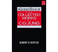 Robert H. Hopcke A Guided Tour of the Collected Works of C. G. Jung (Tascabile)