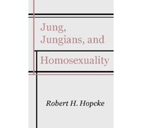 Robert H Hopcke Jung, Jungians and Homosexuality (Tascabile)