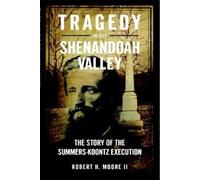 Robert H., II Moore Tragedy in the Shenandoah Valley (Tascabile)