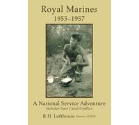 Robert H Lofthouse Royal Marines 1955-1957 (Tascabile)