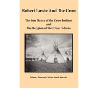 Robert H Lowie Robert Lowie and The Crow (Tascabile)