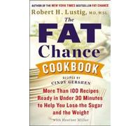 Robert H. Lustig The Fat Chance Cookbook (Tascabile)
