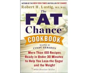Robert H. Lustig The Fat Chance Cookbook (Tascabile)