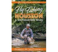 Robert H. McConnell Fly Fishing Houston & Southeastern Texas (Tascabile)