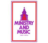 Robert H. Mitchell Ministry and Music (Tascabile)