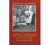 Robert H. Moore Glowing Embers for the New Humanity, Meher Ba (Copertina rigida)