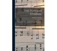 Robert H (Robert Henry) B Coleman The Popular Hymnal (Copertina rigida)