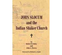 Robert H. Ruby John A. Brow John Slocum and the Indian Shaker Churc (Tascabile)