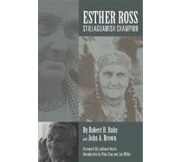 Robert H. Ruby John A. Brown Esther Ross, Stillaguamish Champion (Tascabile)