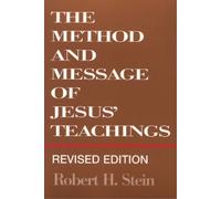 Robert H. Stein The Method and Message of Jesus' Teachings, Revised (Tascabile)