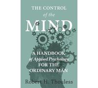 Robert H Thoule The Control of the Mind - A Handbook of Applied Psyc (Tascabile)