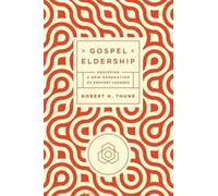 Robert H Thune Gospel Eldership (Tascabile)