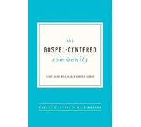 Robert H Thune Will Walker The Gospel-Centered Community (Tascabile)