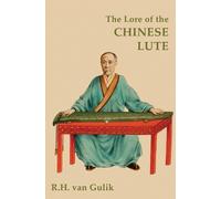 Robert H Van Gulik The Lore of the Chinese Lute (Copertina rigida)
