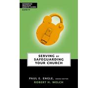 Robert H. Welch Serving by Safeguarding Your Church (Tascabile)