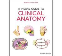 Robert H. Whitaker A Visual Guide to Clinical Anatomy (Tascabile)