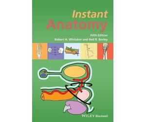 Robert H. Whitaker Neil R. Borley Instant Anatomy (Tascabile) Instant