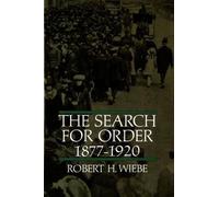 Robert H. Wiebe The Search for Order, 1877-1920 (Tascabile)