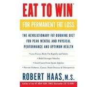 Robert Haas Eat to Win for Permanent Fat Loss (Tascabile)