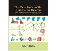 Robert Hahn The Metaphysics of the Pythagorean Theorem (Tascabile)