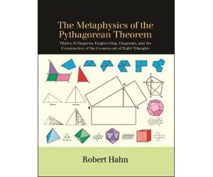Robert Hahn The Metaphysics of the Pythagorean Theorem (Tascabile)