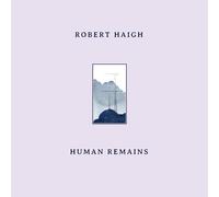 ROBERT HAIGH Human Remains (CD)