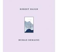 Robert Haigh Human Remains (Vinyl LP) 12" Album