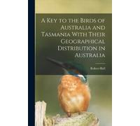 Robert Hall A key to the Birds of Australia and Tasmania With Their (Tascabile)