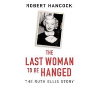 Robert Hancock The Last Woman to be Hanged (Tascabile)