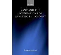 Robert Hanna Kant and the Foundations of Analytic Philosophy (Tascabile)