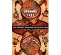 Robert Hanning Serious Play (Copertina rigida) Leonard Hastings Schoff Lectures