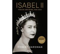 Robert Hardman Isabel II. Vida de Una Reina, 1926-2022 / Elizabeth I (Tascabile)