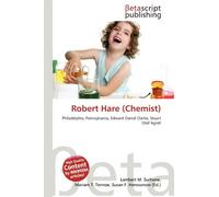 Robert Hare (Chemist): Philadelphia, Pennsylvania, Edward Daniel Clarke, Stuart Olof Agrell