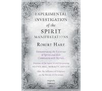 Robert Hare Experimental Investigation of the Spirit Manifestations, (Tascabile)