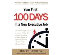 Robert Hargrove Your First 100 Days In a New Executive Job (Tascabile)