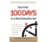 Robert Hargrove Your First 100 Days In a New Executive Job (Tascabile)