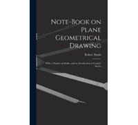 Robert Harris Note-book on Plane Geometrical Drawing (Copertina rigida)